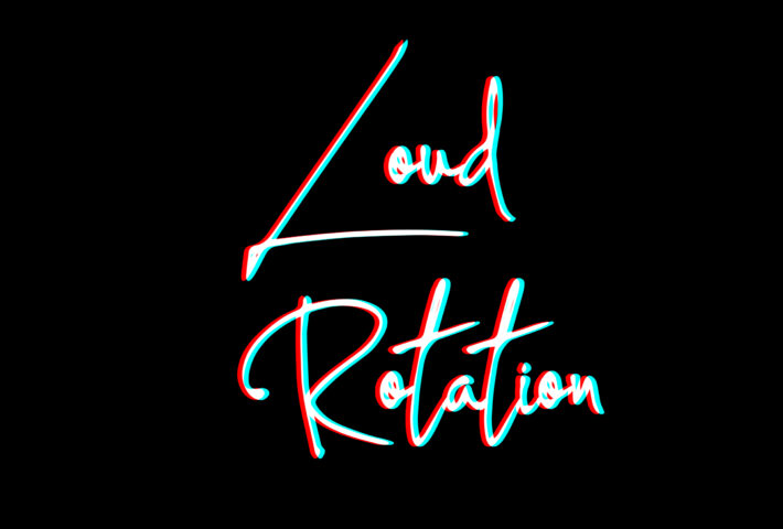 LOUD ROTATION